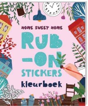 Kleurboek - Rub on stickers - Home sweet home