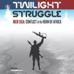 Twilight Struggle: Red Sea– Conflict in the Horn of Africa