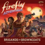 Firefly Adventures: Brigands and Browncoats -  Coöperatief|Miniaturenspel